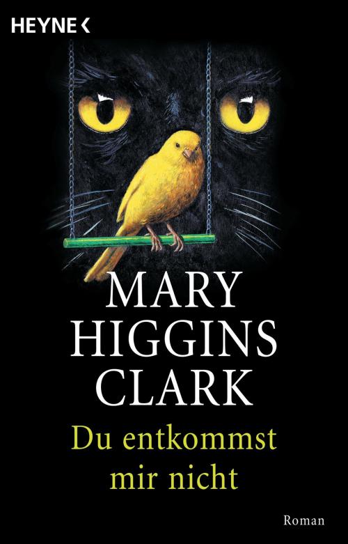 Cover of the book Du entkommst mir nicht by Mary Higgins Clark, Heyne Verlag