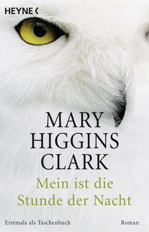 Cover of the book Mein ist die Stunde der Nacht by Mary Higgins Clark, Heyne Verlag