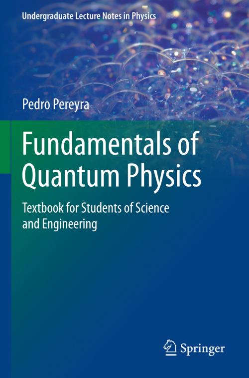 Cover of the book Fundamentals of Quantum Physics by Pedro Pereyra, Springer Berlin Heidelberg