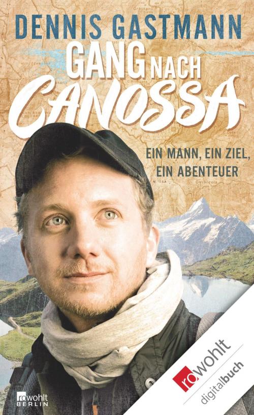 Cover of the book Gang nach Canossa by Dennis Gastmann, Rowohlt E-Book
