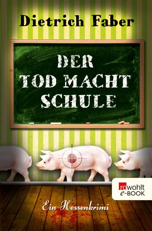 Cover of the book Der Tod macht Schule by Dietrich Faber, Rowohlt E-Book