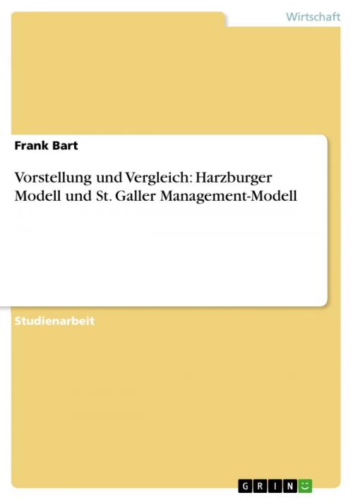 Cover of the book Vorstellung und Vergleich: Harzburger Modell und St. Galler Management-Modell by Frank Bart, GRIN Verlag