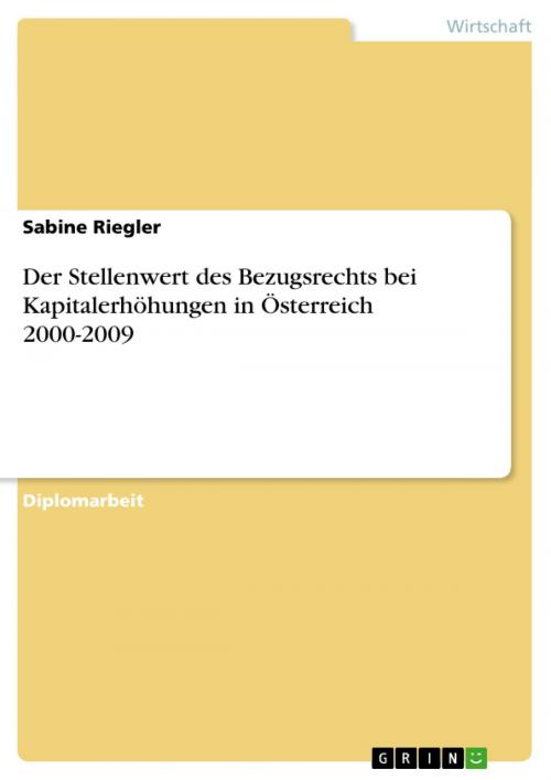 Cover of the book Der Stellenwert des Bezugsrechts bei Kapitalerhöhungen in Österreich 2000-2009 by Sabine Riegler, GRIN Verlag