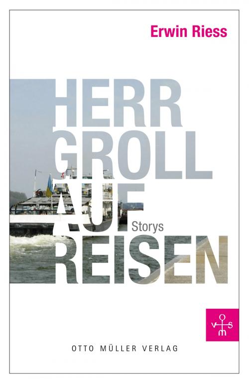 Cover of the book Herr Groll auf Reisen by Erwin Riess, Otto Müller Verlag