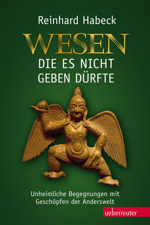 Cover of the book Wesen die es nicht geben dürfte by Reinhard Habeck, Carl Ueberreuter Verlag GmbH