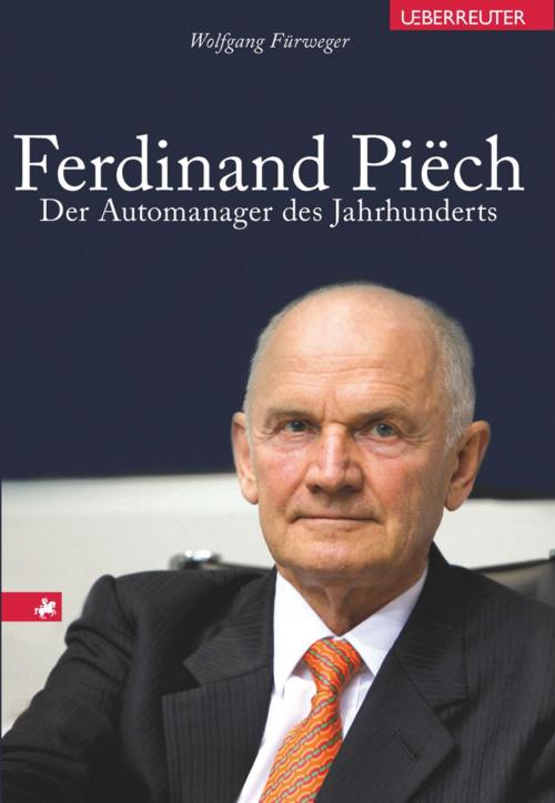 Cover of the book Ferdinand Piech by Wolfgang Fürweger, Carl Ueberreuter Verlag GmbH