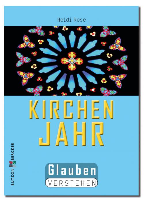 Cover of the book Kirchenjahr by Heidi Rose, Butzon & Bercker GmbH
