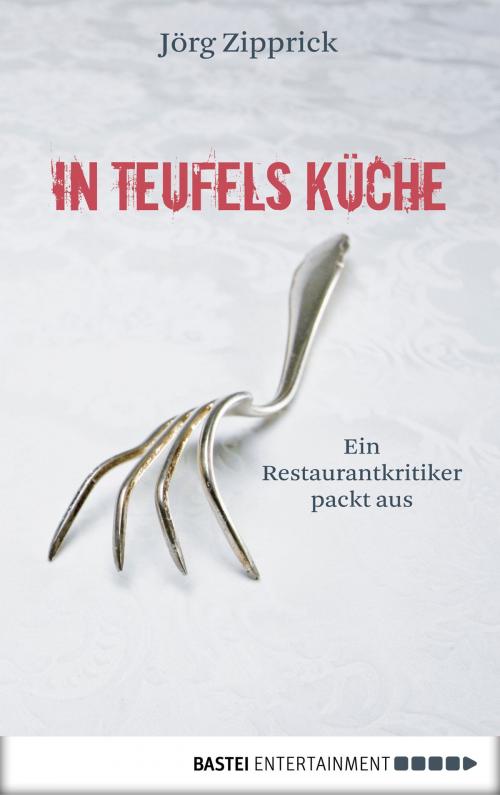 Cover of the book In Teufels Küche by Jörg Zipprick, Bastei Entertainment
