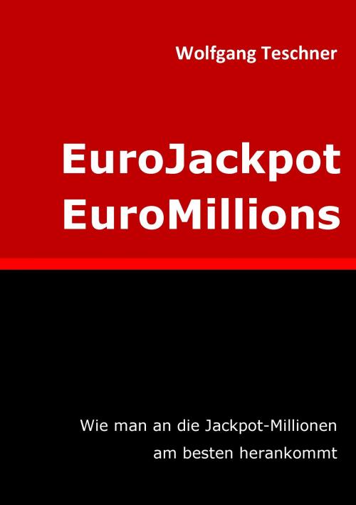 Cover of the book EuroJackpot / EuroMillions by Wolfgang Teschner, Books on Demand