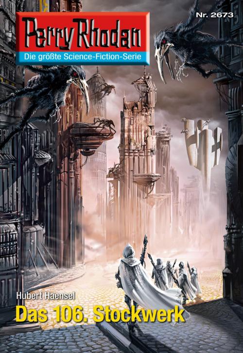 Cover of the book Perry Rhodan 2673: Das 106. Stockwerk by Hubert Haensel, Perry Rhodan digital