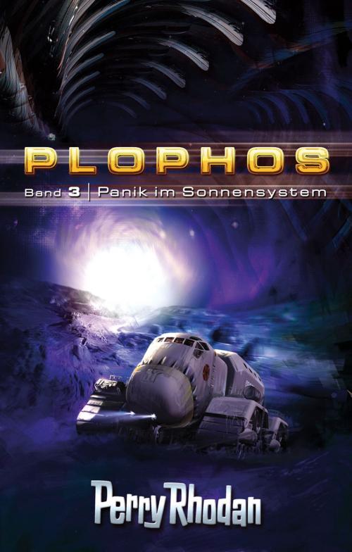 Cover of the book Plophos 3: Panik im Sonnensystem by Clark Darlton, William Voltz, Kurt Brand, Kurt Mahr, Perry Rhodan digital