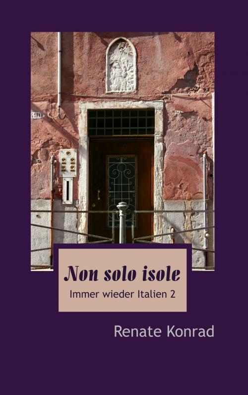 Cover of the book Non solo isole by Renate Konrad, Books on Demand