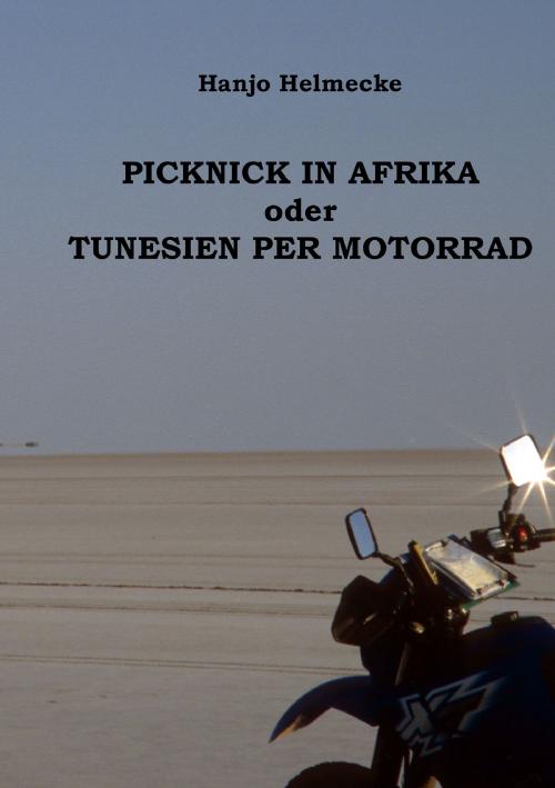 Cover of the book Picknick in Afrika oder Tunesien per Motorrad by Hanjo Helmecke, Books on Demand