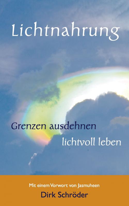 Cover of the book Lichtnahrung by Dirk Schröder, Books on Demand