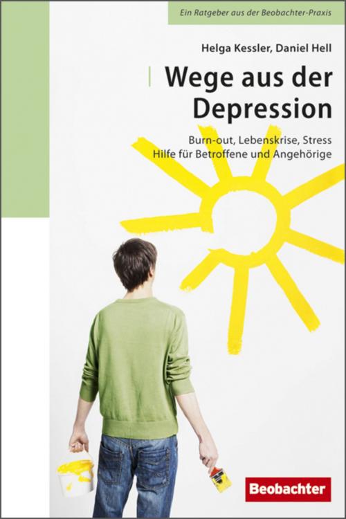 Cover of the book Wege aus der Depression by Helga Kessler, Daniel Hell, Christine Klinger Lüthi, Focus Grafik GmbH, Krisztina Faller, Beobachter-Edition