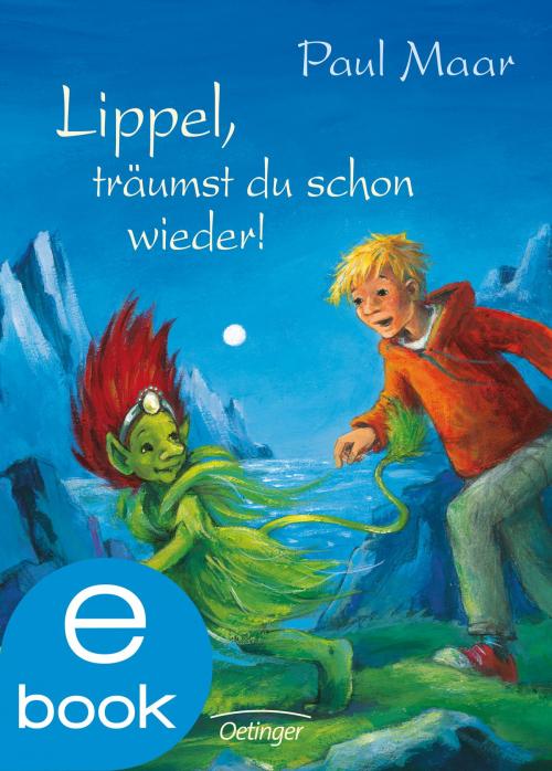 Cover of the book Lippel, träumst du schon wieder! by Paul Maar, Verlag Friedrich Oetinger