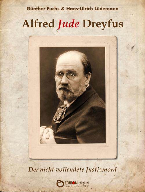 Cover of the book Alfred Jude Dreyfus by Günther Fuchs, Hans-Ulrich Lüdemann, EDITION digital