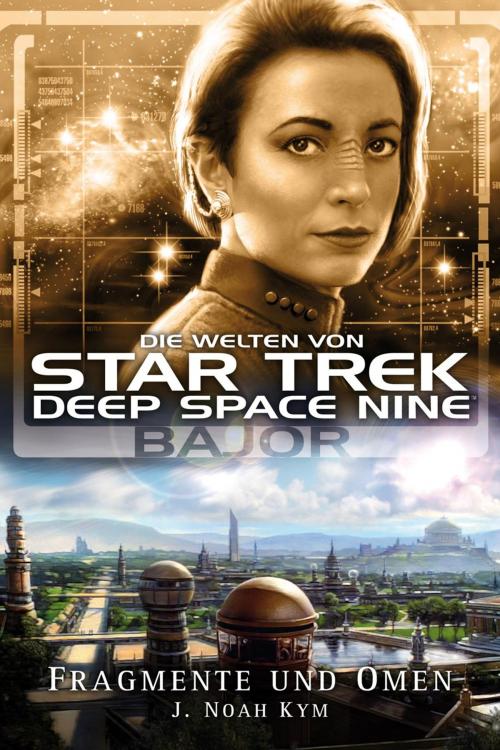Cover of the book Star Trek - Die Welten von Deep Space Nine 04: Bajor - Fragmente und Omen by J. Noah Kym, Cross Cult