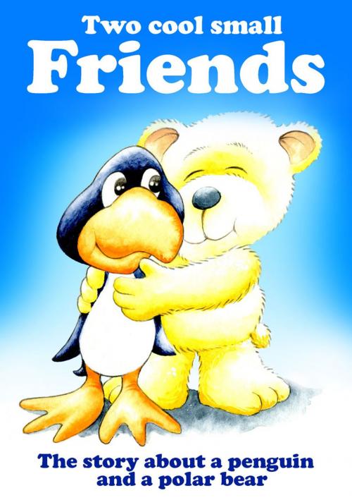 Cover of the book Two cool small friends by Ralf Stumpp, Stumpp Verlag