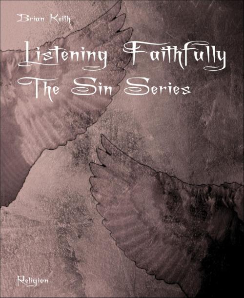 Cover of the book Listening Faithfully by Brian Keith, BookRix