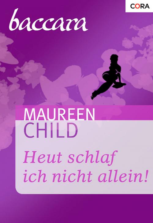 Cover of the book Heut schlaf ich nicht allein! by Maureen Child, CORA Verlag