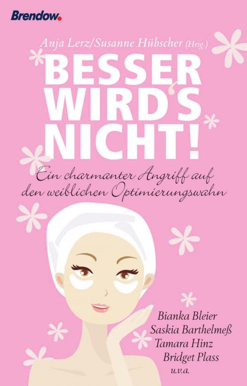 Cover of the book Besser wird's nicht by , Brendow, J