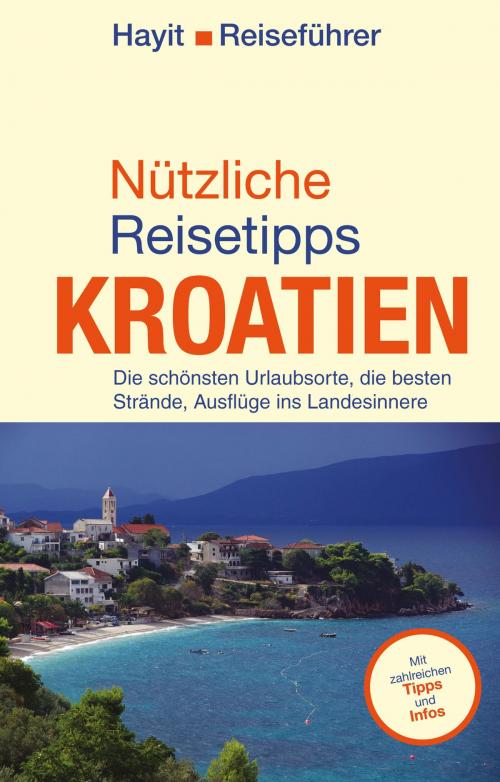 Cover of the book Nützliche Reisetipps Kroatien by Ertay Hayit, Mundo Marketing