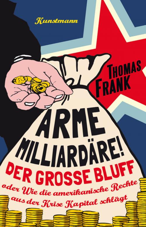 Cover of the book Arme Milliardäre! by Thomas Frank, Verlag Antje Kunstmann