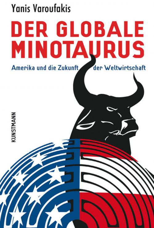 Cover of the book Der globale Minotaurus by Yanis Varoufakis, Verlag Antje Kunstmann