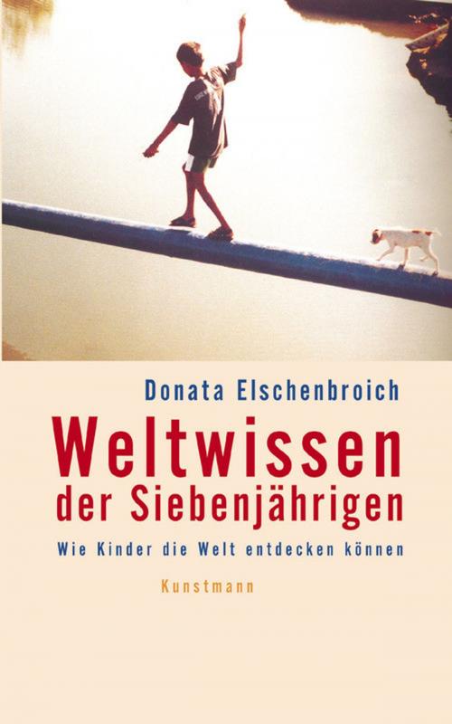 Cover of the book Weltwissen der Siebenjährigen by Donata Elschenbroich, Verlag Antje Kunstmann