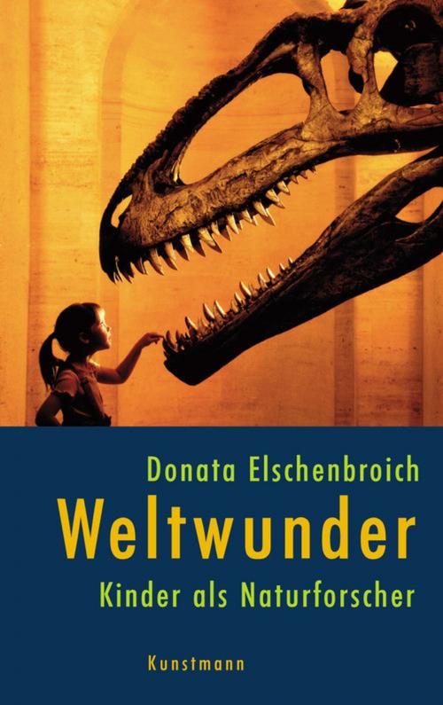 Cover of the book Weltwunder by Donata Elschenbroich, Verlag Antje Kunstmann