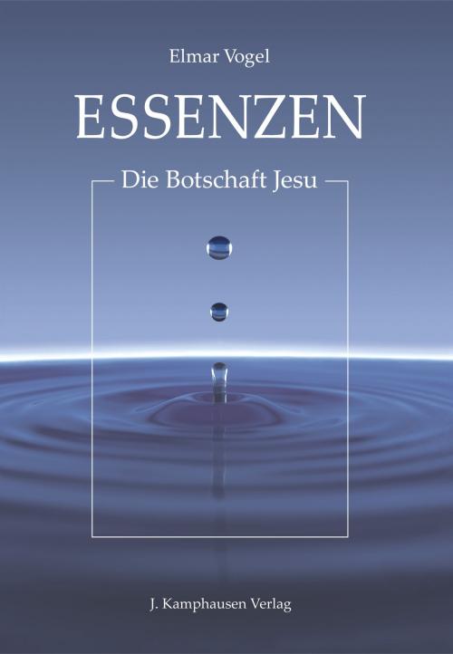 Cover of the book Essenzen by Elmar Vogel, J. Kamphausen Verlag