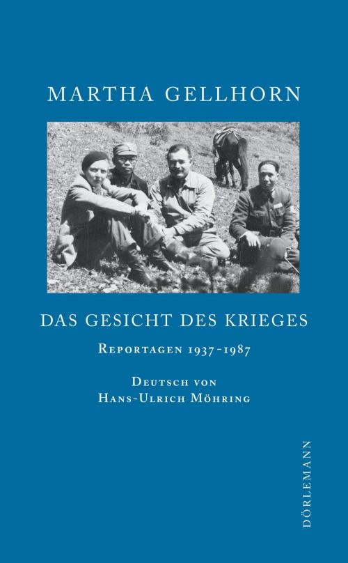 Cover of the book Das Gesicht des Krieges by Martha Gellhorn, Dörlemann eBook