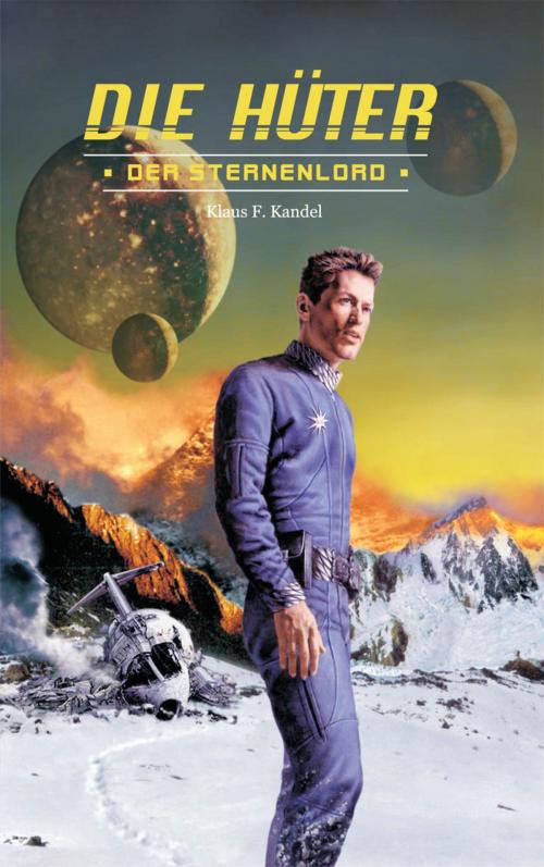 Cover of the book Die Hüter 1 - Der Sternenlord by Klaus F. Kandel, Basilisk Verlag