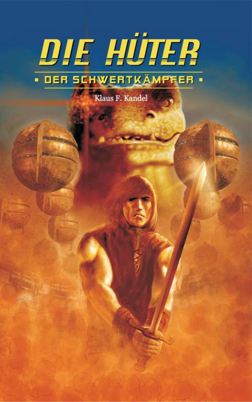 Cover of the book Die Hüter 3 - Der Schwertkämpfer by Klaus F. Kandel, Basilisk Verlag