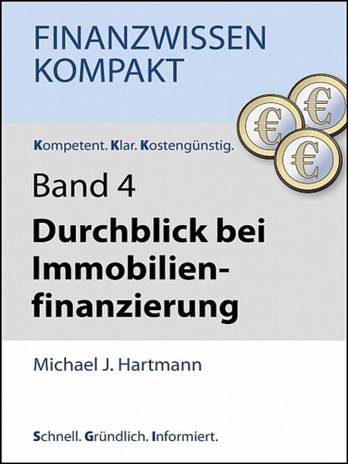 Cover of the book Durchblick bei Immobilienfinanzierung by Michael J. Hartmann, Michael J. Hartmann