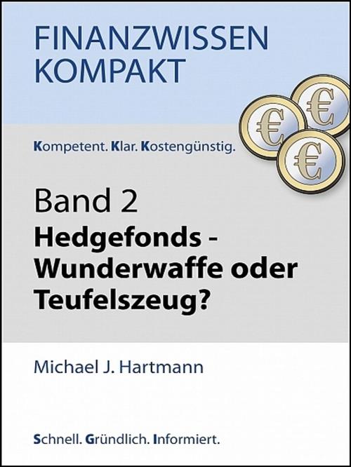 Cover of the book Hedgefonds - Wundermittel oder Teufelszeug? by Michael J. Hartmann, Michael J. Hartmann