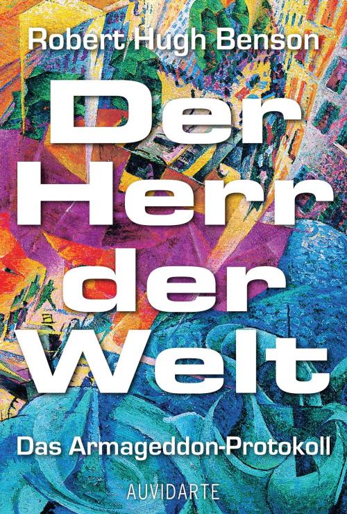 Cover of the book Der Herr der Welt by Robert Hugh Benson, Edition Auvidarte