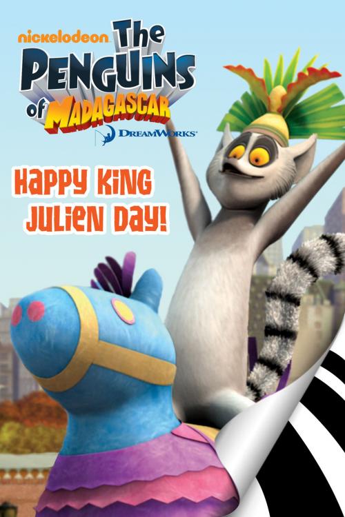 Cover of the book The Penguins of Madagascar: Happy King Julien Day! by Olivia London, zuuka inc.