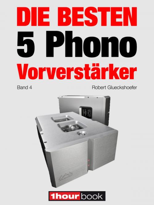 Cover of the book Die besten 5 Phono-Vorverstärker (Band 4) by Robert Glueckshoefer, Holger Barske, Thomas Schmidt, Michael E. Brieden Verlag