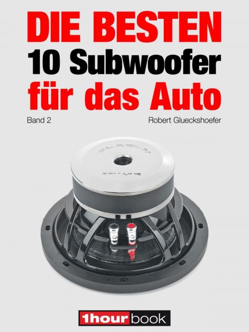 Cover of the book Die besten 10 Subwoofer für das Auto (Band 2) by Robert Glueckshoefer, Elmar Michels, Michael E. Brieden Verlag