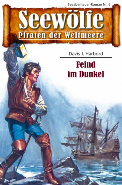 Cover of the book Seewölfe - Piraten der Weltmeere 6 by Davis J. Harbord, Pabel eBooks