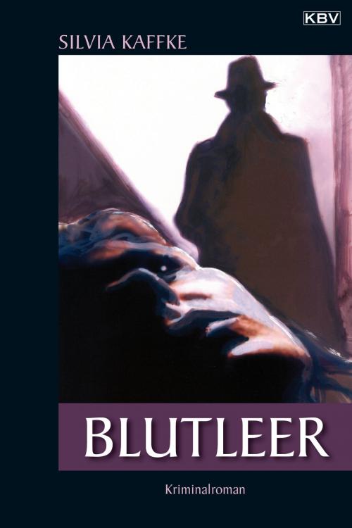 Cover of the book Blutleer by Silvia Kaffke, KBV Verlags- & Medien GmbH