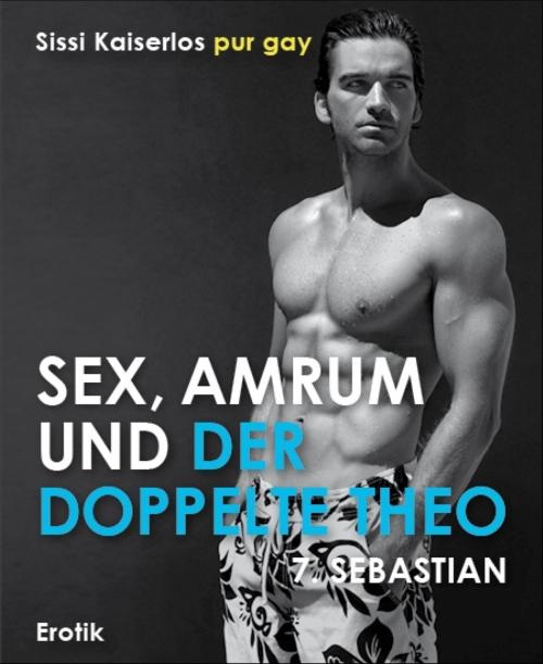 Cover of the book Sex, Amrum und der doppelte Theo by Sissi Kaiserlos pur gay, BookRix