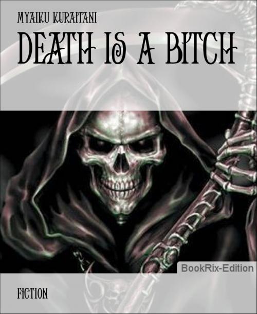 Cover of the book Death is a Bitch by Myaiku Kuraitani, BookRix