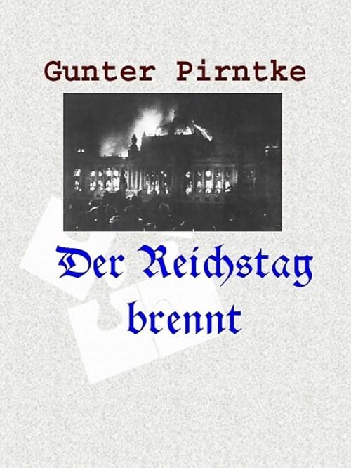 Cover of the book Der Reichstag brennt by Gunter Pirntke, Gunter Pirntke