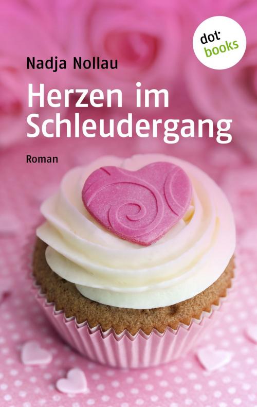 Cover of the book Herzen im Schleudergang by Nadja Nollau, dotbooks GmbH