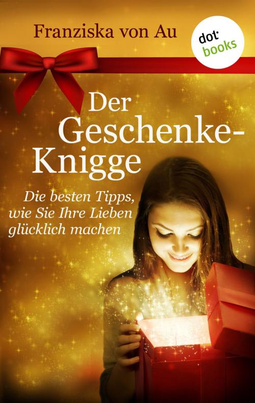 Cover of the book Der Geschenke-Knigge by Franziska von Au, dotbooks GmbH