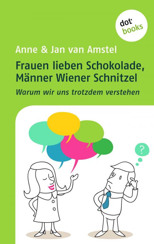 Cover of the book Frauen lieben Schokolade, Männer Wiener Schnitzel by Jan van Amstel, Anne van Amstel, dotbooks GmbH