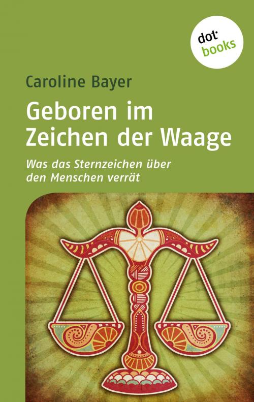 Cover of the book Geboren im Zeichen der Waage by Caroline Bayer, dotbooks GmbH